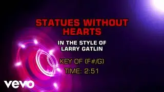 Larry Gatlin - Statues Without Hearts (Karaoke)