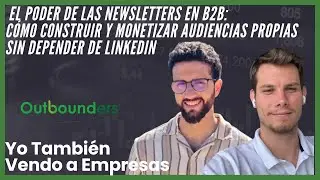 El poder de las newsletters en B2B: c&oacute;mo construir audiencias propias sin depender de LinkedIn