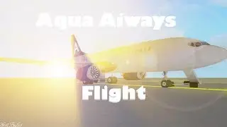 [ROBLOX] Aqua Airways! Boeing 737 Flight!
