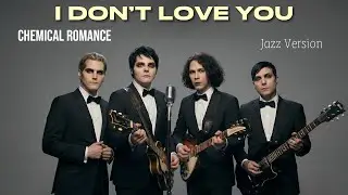 I DON'T LOVE YOU (Chemical Romance) - 1960s Jazz Reimagining | Soul Society