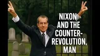Nixon and the Counter-Revolution, Man