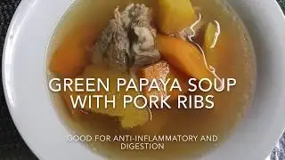 Green Papaya Soup with Pork Ribs | Simple Recipes, Simple Kitchen, Tasty Food