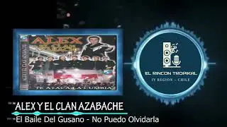 Alex y el Clan Azabache -  El Baile Del Gusano -  No Puedo Olvidarla