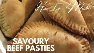 Savoury Beef Pasties | Tasty Snacks All Year Around |