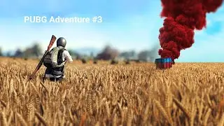 PUBG Adventure #3