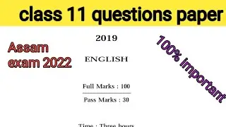 class 11 English question paper final exam ||Assam class 11 English question paper 2019