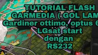 Flash Reciver Garmedia GOL old ( Gardiner ottimo, optus 66HD dan LGsat start) dengan RS232