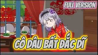 FULL Version | Cô Dâu Bất Đắc Dĩ | Hay Vietsub