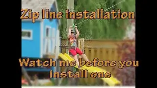 Watch me before you install a backyard Zip line