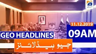 Geo Headlines - 09 AM | 11th December 2019