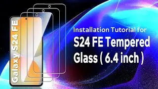 Samsung Galaxy S24 FE Tempered Glass Screen Protector Installation Video