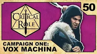 VOX MACHINA LIVESTREAM | EPISODE 50 | BEST LAID PLANS...