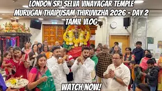 Murugan Thaipusam Thiruvizha 2026 Day 2 | London Sri Selva Vinayagar Temple | Tamil Vlog