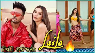 Laila status tony kakkar || laila status song WhatsApp status full screen 💃💃| Nach meri laila status