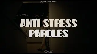 joysad  - Anti stress | PAROLES // LYRICS