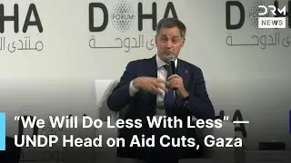 New UNDP Chief Alexander De Croo Warns Poverty & Inequality Fuel Global Crises at Doha Forum | AC1G
