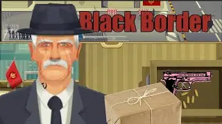 Будни пограничника👤Прохождение Black Border #2