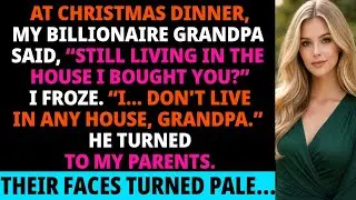 At Christmas Dinner, My Billionaire Grandpa Said, ‘Still Living In The House I Bought You?’ I Froze