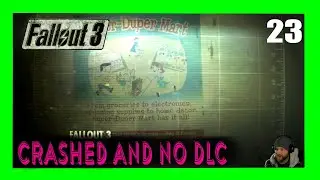Fallout 3 Max Difficulty Crashed and no dlc 23