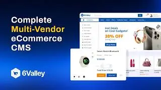 6Valley – Complete Multi-Vendor eCommerce CMS to Launch Online Marketplace | Official Promo Video