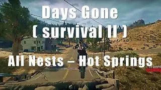 Days Gone (Survival II) | Hot Springs | Infestation | Nests