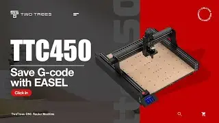 Demonstration of TTC450 Save G-code with EASEL