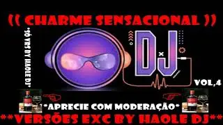 (( CHARME SENSACIONAL VOL,4 -  BY HAOLE DJ ))