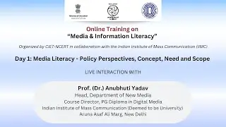 Day 1: Media Literacy: Policy Perspectives, Concept, Need and Scope