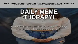 Daily Meme Therapy! 😂 High-Res Humor