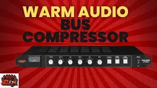Is the Warm Audio Bus Compressor REALLY Worth Adding to Your Studio NOW