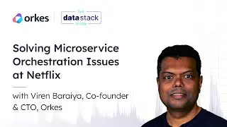 Solving Microservice Orchestration Issues at Netflix with Viren Baraiya