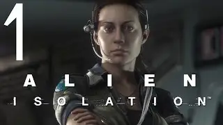 Alien Isolation Walkthrough Gameplay Part 1 - Ripley (Xbox One)