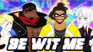 Cyberpunk Edgerunner Rap | Be Wit Me | Ca$h D. Law ft. @otakugod270 (Offical AMV)
