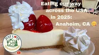 Just LoVe Eats: Anaheim - USA 2025