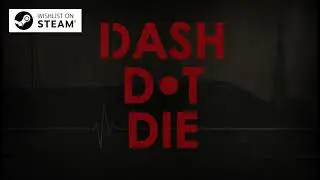 Dash Dot Die &ndash; Official Trailer | Morse Code Horror Puzzle Game