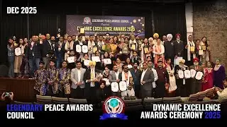 Dynamic Excellence Awards Dec 2025 - Part 1 | Honorary Doctorates & Global Recognition
