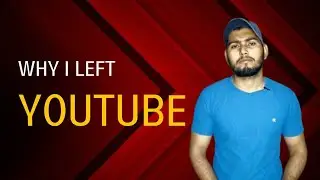 why I left You tube || Update about channel