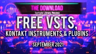 Best FREE VSTs Instruments, Plugins & Samples for September 2021 &ndash; The Download Show