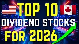 Top 10 Dividend Stocks for 2026 | Reliable Income From Canada & USA