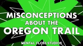Misconceptions About the Oregon Trail | Mental Floss