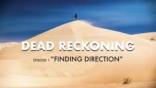 Rebelle Rally | Dead Reckoning: Эпизод 1 — «В поисках направления»