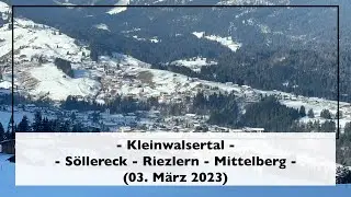 Kleinwalsertal [Söllereck - Riezlern - Hirschegg - Mittelberg] (03. März 2023)