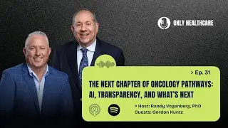 Episode 31 | The Next Chapter of Oncology Pathways: AI, Transparency, and What’s Next