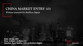 China Market Entry 101 - RedFern Digital Webinar