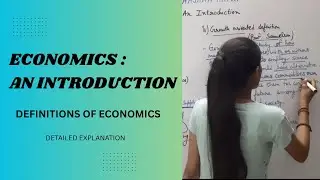 Economics : An introduction | Definitions of economics | Adam Smith, Alfred Marshal, Lionel Robins..