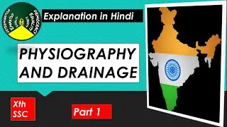 Chapter 3 |Physiography and Drainage Part1 | 10th Class | Maharashtra  Board | Geography