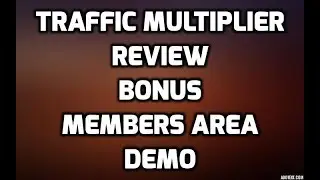 Traffic Multiplier Review $5 OFF DISCOUNT Bonuses Members Area Software Demo & All OTO Info
