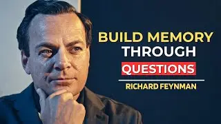Build a Genius Memory Using Simple Questions | Richard Feynman