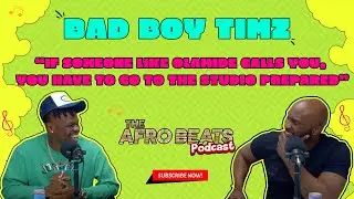 Bad Boy Timz «Если тебе звонит кто-то вроде Оламида, ты должен идти в студию подготовленным»