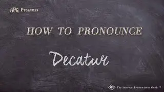 How to Pronounce Decatur (Real Life Examples!)